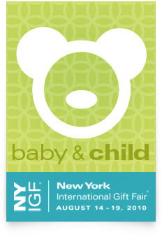 baby and child: NY International Gift Fair - August 14-19, 2010